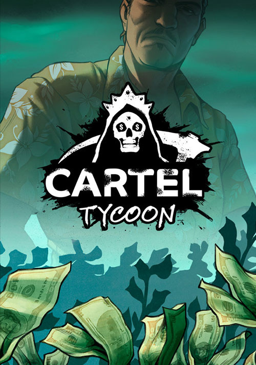 Cartel Tycoon (v 1.0.9.6411 + DLCs)